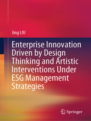 cover image of Enterprise Innovation Driven by Design Thinking and Artistic Interventions Under ESG Management Strategies